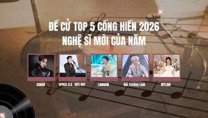 Lộ diện Top 5 'Nghệ sĩ mới của năm' Cống hiến 2026: Gương mặt trẻ và những bứt phá