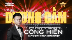 Nhạc sĩ Dương Cầm: Giải Cống hiến và "hệ quy chiếu" nghề nghiệp