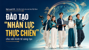 Nghị quyết 80 - Hệ điều hành cho văn hóa Việt Nam - Kỳ 4: Đào tạo "nhân lực thực chiến" cho nền kinh tế sáng tạo