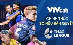 Việt Nam mua bản quyền VĐQG Thái Lan, nghi vấn cầu thủ Việt sang Thai League?