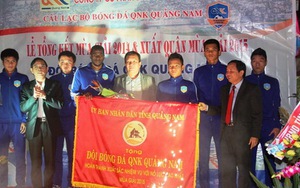 CLB QNK.Quảng Nam tưng bừng làm lễ xuất quân