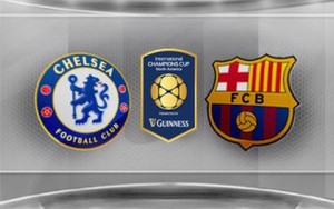 CẬP NHẬT Link truyền hình trực tiếp và sopcast trận Chelsea – Barcelona (7h, 29/7)