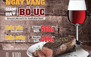 Ăn trưa sang chảnh kiểu Châu Âu, ăn tối với thịt bò Australia, rượu vang hảo hạng đang khuyến mãi sâu ở đâu?