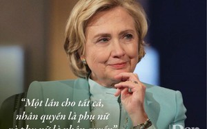 Bầu cử Mỹ: Những phát ngôn kinh điển về nữ quyền của bà Hillary Clinton
