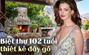 Nữ triệu phú gợi cảm hàng đầu Hollywood: Sở hữu nhiều bất động sản giá trị, nổi tiếng nhất là biệt thự 102 tuổi thiết kế đầy gỗ