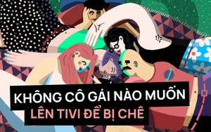 "Không cô gái nào muốn lên tivi để bị chê, nhưng ai cũng cần thay đổi"