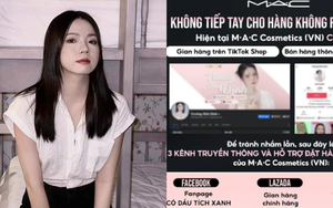 TikToker 2,6 triệu follower bị tố bán hàng giả, Estee Lauder và MAC Việt Nam lên tiếng cảnh báo người tiêu dùng
