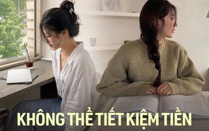 Những người đi làm cả năm không tiết kiệm được đồng nào