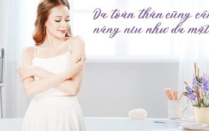 Sai lầm khi skincare: Chỉ quan tâm da mặt mà bỏ quên bước dưỡng da cơ thể