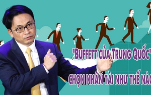 Từ cậu bé bán hàng dạo đến tỷ phú mua cổ phần Amazon, đây là 4 tiêu chí lựa chọn người đồng hành của người được mệnh danh là “Buffett của Trung Quốc”: Quan trọng nhất là nhạy cảm với thời gian