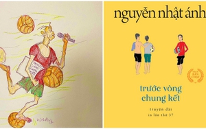 Nghệ sĩ với World Cup: 'Trước vòng chung kết' với Nguyễn Nhật Ánh