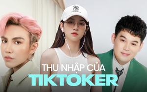 Không thể sống nổi với 10 triệu/tháng, Long Chun và hội TikToker kiếm tiền khủng cỡ nào?