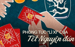 Câu chuyện đằng sau phong tục “lì xì” truyền thống lâu đời nhất của Tết Nguyên Đán, ý nghĩa ban đầu khác hẳn bây giờ