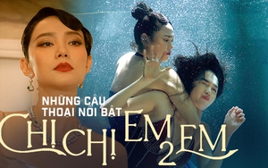 10 câu thoại nghe mà sốc ở 'Chị chị em em 2': Đàn bà tầm thường sẽ bị đàn ông chọn, đàn bà tầm cỡ thì được chọn đàn ông!