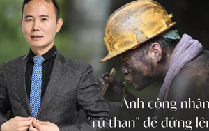 Anh công nhân mỏ than đổi đời thành giáo sư luật: Trải qua nhiều lần "thập tử nhất sinh" mới nhận ra đây là con đường dẫn đến sự giàu có