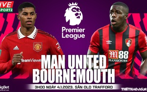 Nhận định bóng đá MU vs Bournemouth: Rashford nổ súng