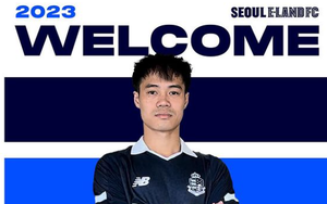 Văn Toàn chính thức gia nhập Seoul E Land của Hàn Quốc