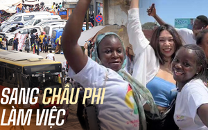 Xu hướng đổ xô sang châu Phi làm việc của người trẻ Trung Quốc: Thoát khỏi vòng an toàn để trải nghiệm hay chỉ là trốn chạy thực tế?
