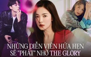 Những diễn viên hứa hẹn sẽ 'phất' nhờ 'The Glory'