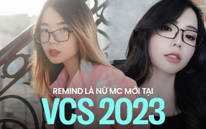 Thay thế Mai Dora, Remind trở thành MC mới tại mùa giải VCS 2023