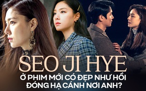 Seo Ji Hye ở phim mới có đẹp như hồi đóng 'Hạ cánh nơi anh'?