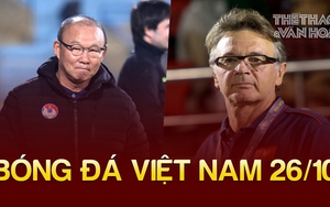 Tin nóng bóng đá Việt sáng 26/10: HLV Park chỉ ra vấn đề của HLV Troussier, Hải Phòng được thưởng 'nóng'