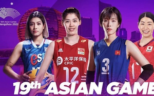 Lịch thi đấu bóng chuyền ASIAD 2023 hôm nay: Việt Nam  vs Trung Quốc