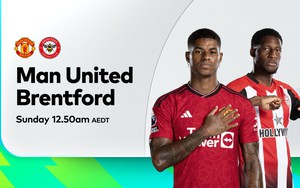 Nhận định bóng đá hôm nay 7/10: MU vs Brentford, Real Madrid vs Osasuna