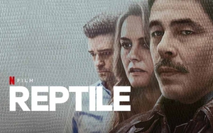 'Reptile' và 'Sex Education' làm mưa làm gió trên Netflix toàn cầu