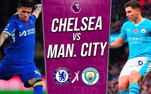 Nhận định bóng đá hôm nay 12/11: Chelsea vs Man City, Lazio vs Roma