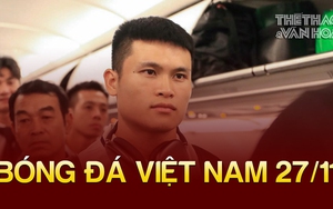 Tin nóng bóng đá Việt tối 27/11: Tuấn Hải muốn xuất ngoại, Văn Toàn thừa nhận 'nhớ' ngoại binh