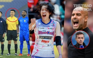 Tin nóng thể thao tối 6/12: Thanh Thúy dẫn đầu 1 chỉ số ở giải bóng chuyền Nhật, trọng tài Việt Nam bị kỷ luật