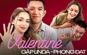 Valentine gặp Linda Ngô - Phong Đạt: Yêu từ năm em 17 tuổi, 6 năm sau cầu hôn và tuyên bố “Lấy anh em sẽ có tất cả!”