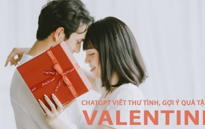 Chưa biết tặng quà gì cho ngày Valentine, nghe ChatGPT tư vấn làm ai cũng phải gật gù: Có cả lịch trình từ A-Z!