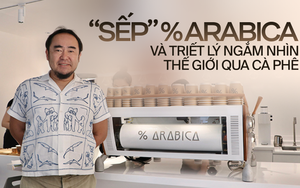 Chuyện của nhà sáng lập % Arabica: Từng một mình làm xuyên cuối tuần, còn được khách hàng 'xắn tay' vào bếp rửa cốc cùng