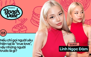 Brunch Date #3 mùa 2 với Linh Ngọc Đàm: Tôi bươn chải không có nghĩa là tôi khổ