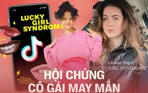 Sự thật về 'hội chứng cô gái may mắn' đình đám TikTok, xu hướng giúp người trẻ đạt được thành công bằng niềm tin
