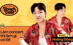 Brunch Date #2 mùa 2 - Hoàng Dũng: “Để vượt qua được “Nàng Thơ" đó là một nhiệm vụ khó”