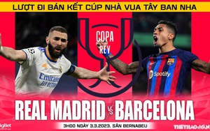 Nhận định, soi kèo Real Madrid vs Barcelona (3h00, 3/3), cúp nhà Vua vòng bán kết