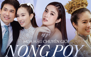 Nong Poy: Hành trình chuyển giới không dễ dàng của nàng Hoa hậu đến cái kết hiếm có bên người thừa kế soái như tài tử ở Phuket