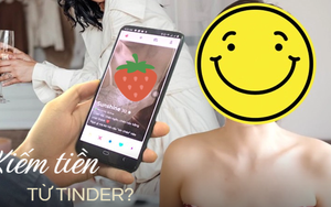 Khi app hẹn hò trở thành công cụ kiếm tiền: Choáng váng với chiêu trò của các cô gái nghĩ mình thông minh