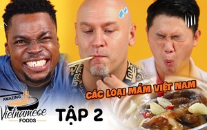 Khách Tây nếm thử các món mắm của Việt Nam: Mắm tôm "ngon phết" nhưng vẫn đứng sau 2 món mắm khác