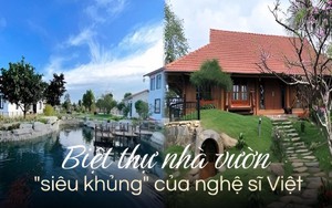Không phải penthouse hay duplex, đây mới là "gu nhà" của nghệ sĩ Việt: Diện tích rộng hàng nghìn m2, có căn "4 mặt" là gỗ tự nhiên, tách biệt phố thị xô bồ 
