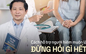 Phút chạnh lòng của bác sĩ hiếm muộn: "Người vợ điều trị 2-3 lần chưa được, chồng đã đi cưới người khác"