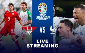 Lịch thi đấu bóng đá hôm nay 16/6: Gibraltar vs Pháp, Malta vs Anh