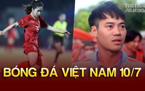 Bóng đá Việt Nam 10/7: Thanh Nhã được đánh giá 'One to watch' tại World Cup, Văn Toàn chấn thương