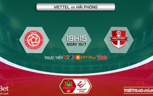Soi kèo Viettel vs Hải Phòng (19h15, 15/7), nhận định bóng đá V-League vòng 1 giai đoạn 2