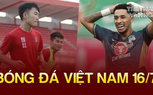 Bóng đá Việt Nam 16/7: Lộ lý do Xuân Trường không được đá chính, Đức Chiến được tiến cử lên đội tuyển