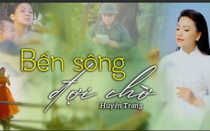 Sao Mai Huyền Trang ra mắt MV 'Bến sông đợi chờ' nhân Ngày 27/7