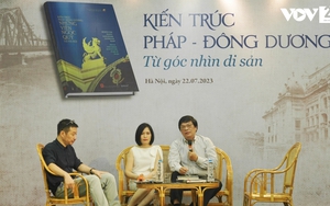 Góc nhìn mới về kiến trúc Pháp - Đông Dương tại Hà Nội